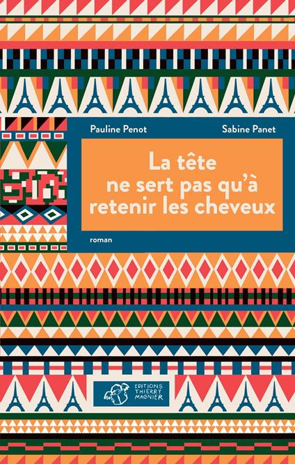 La tête ne sert pas qu'à retenir les cheveux - Sabine Panet,Pauline Penot - ebook