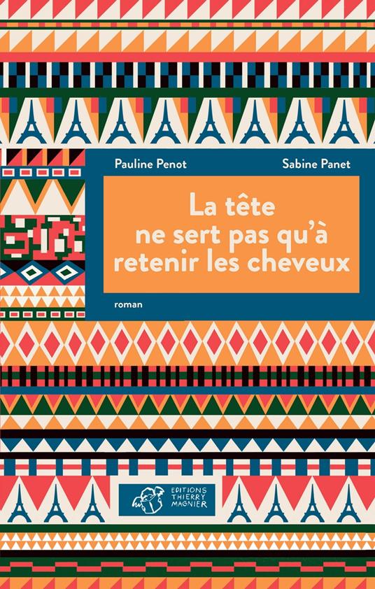 La tête ne sert pas qu'à retenir les cheveux - Sabine Panet,Pauline Penot - ebook