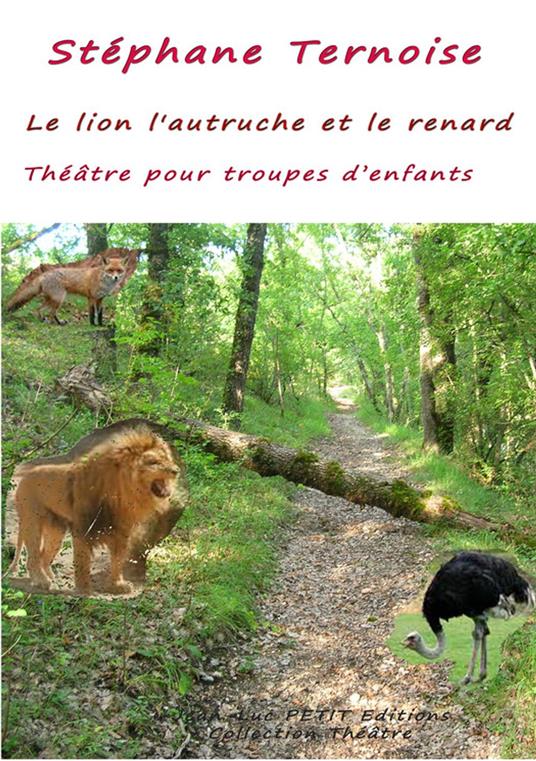 Le lion l'autruche et le renard - Stéphane Ternoise - ebook