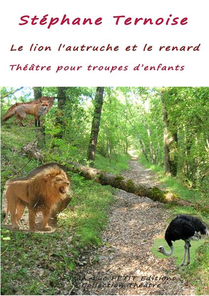 Le lion l'autruche et le renard - Stéphane Ternoise - ebook
