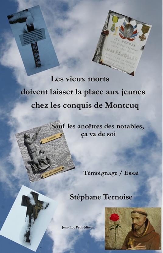 Les vieux morts doivent laisser la place aux jeunes chez les conquis de Montcuq - Stéphane Ternoise - ebook