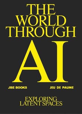 The World Through AI, Exploring Latent Spaces - Antonio Somaini - cover