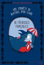 Une enquête de Beatrice Hyde-Clare - Tome 4 De fâcheuses fiançailles