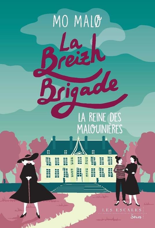 La Breizh Brigade - La Reine des malouinières - Tome 6