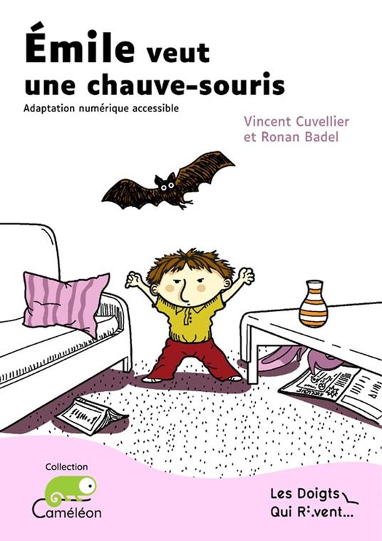 Émile veut une chauve-souris - Vincent Cuvellier,Ronan Ducolomb,les Doigts Qui Rêvent,Ronan Badel - ebook
