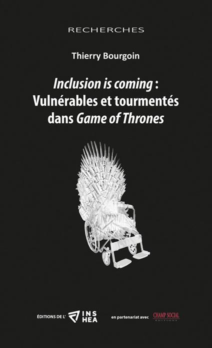 Inclusion is coming : Vulnérables et tourmentés dans Game of Thrones