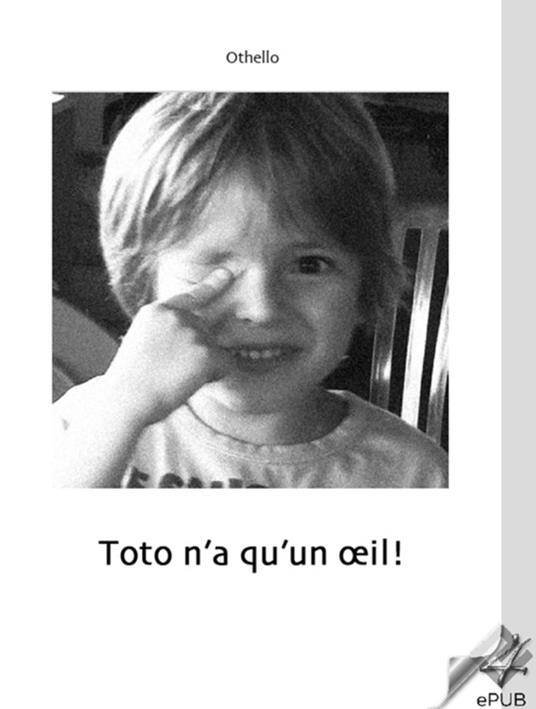 Toto n'a qu'un oeil - Othello Veyrat - ebook