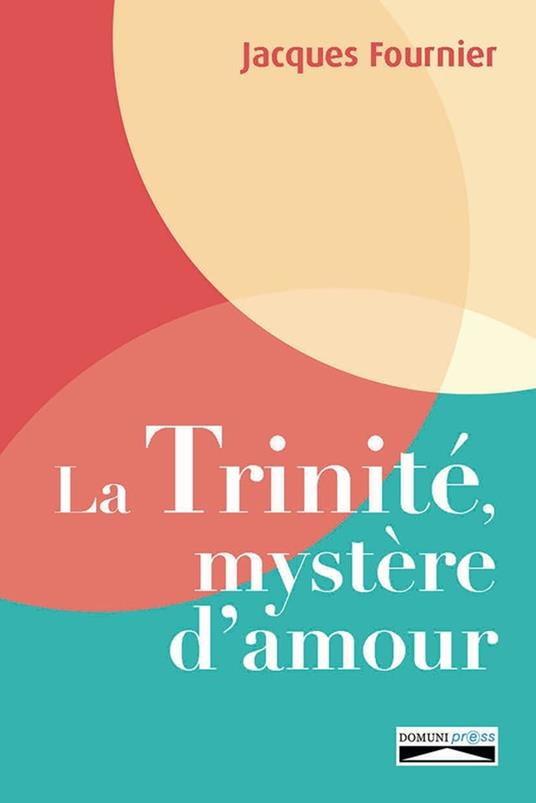 La Trinite´, mystère d’amour