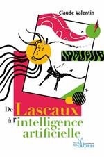 De Lascaux à l’intelligence artificielle