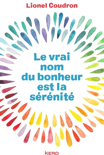 Le vrai nom du bonheur est la sérénité