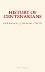 History of Centenarians and Lessons from their Habits