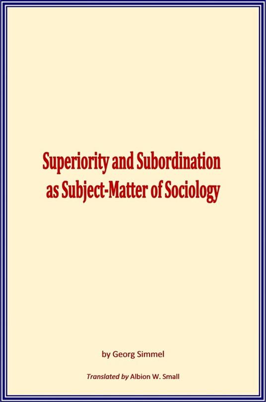 Superiority and Subordination as Subject-Matter of Sociology