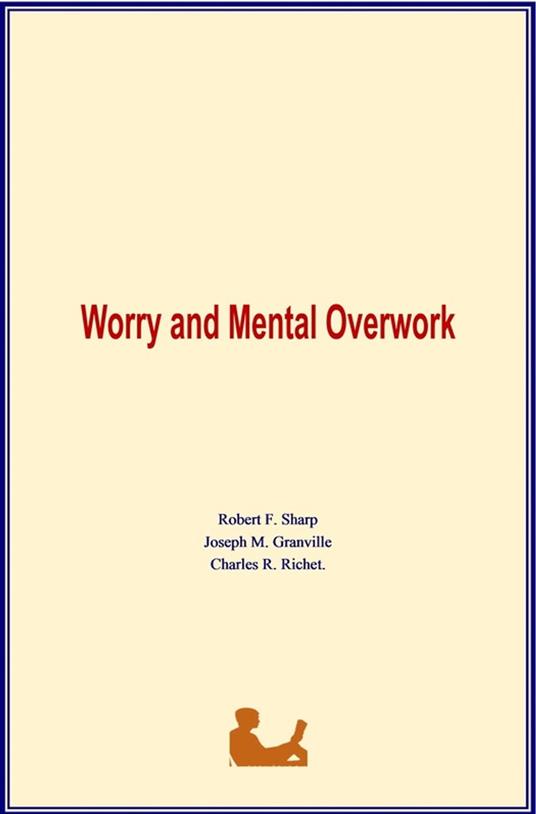Worry and Mental Overwork