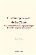 Histoire générale de la Chine, et de ses relations avec les pays étrangers depuis les temps les plus anciens