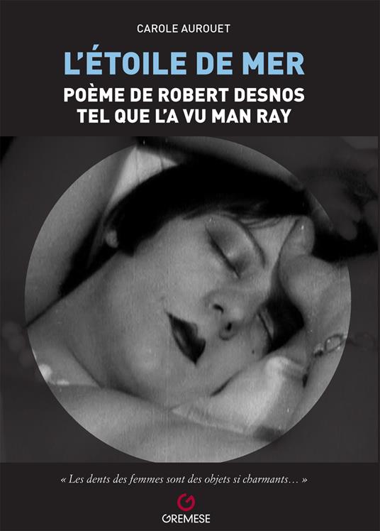L'etoile de mer. Poéme de Robert Desnos tel quel l'a vu Man Ray - Carole Aurouet - copertina