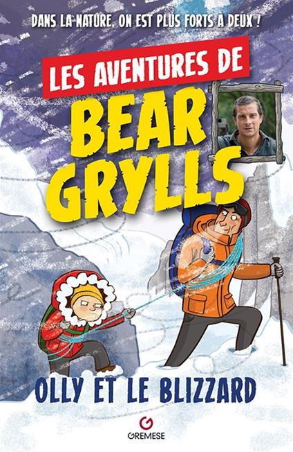 Olly et le blizzard - Bear Gryllis,Emma McCann - ebook