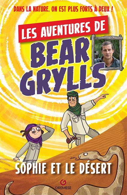 Sophie et le désert - Bear Gryllis,Emma McCann - ebook