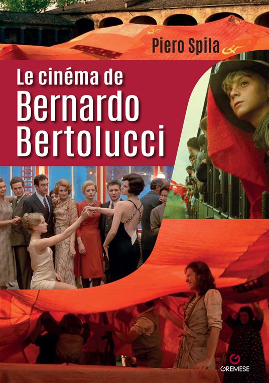 Le cinéma de Bernardo Bertolucci - Piero Spila - copertina