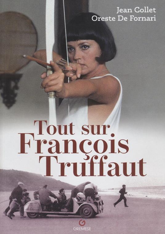 Tout sur François Truffaut - Jean Collet,Oreste De Fornari - copertina