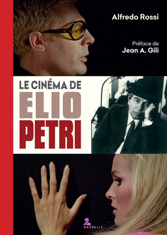 Le cinéma de Elio Petri - Alfredo Rossi - copertina