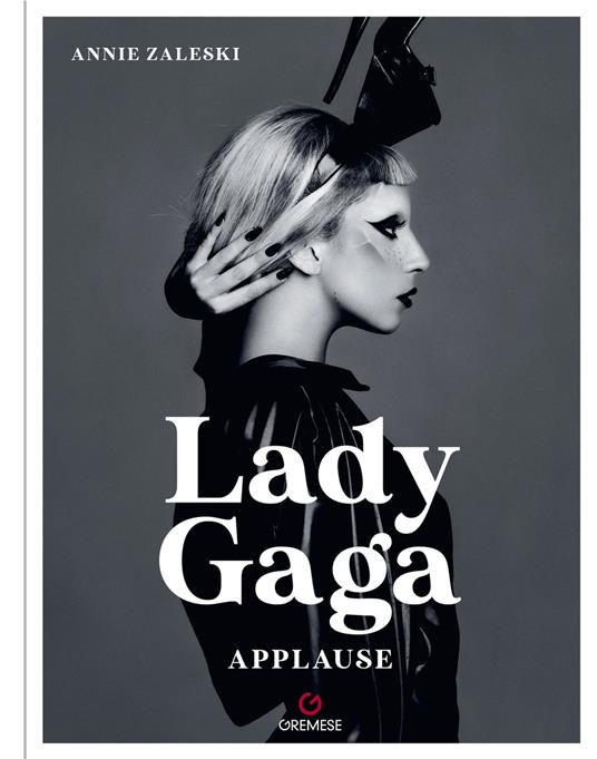 Lady Gaga. Applause. Ediz. francese - Annie Zaleski - copertina