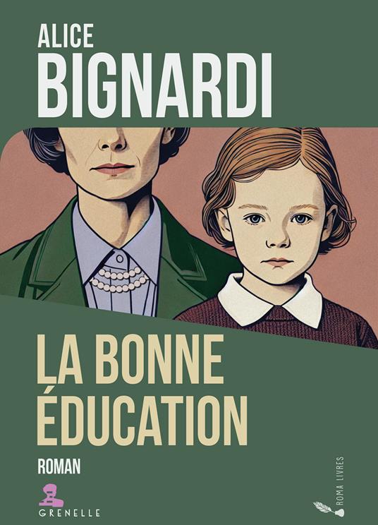 La bonne éducation - Alice Bignardi - copertina