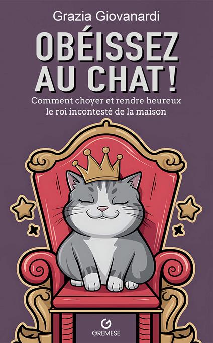 Scratch! Obeissez au chat. Comment choyer et rendre heureux le roi incontesté de la maison - Grazia Giovanardi - copertina