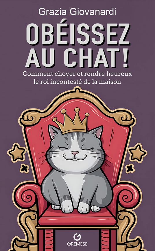 Scratch! Obeissez au chat. Comment choyer et rendre heureux le roi incontesté de la maison - Grazia Giovanardi - copertina