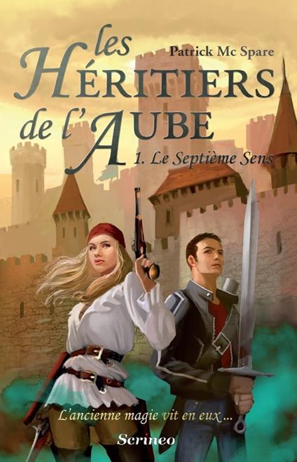 Les héritiers de l'aube - tome 1 Le septième sens - Patrick MC SPARE - ebook