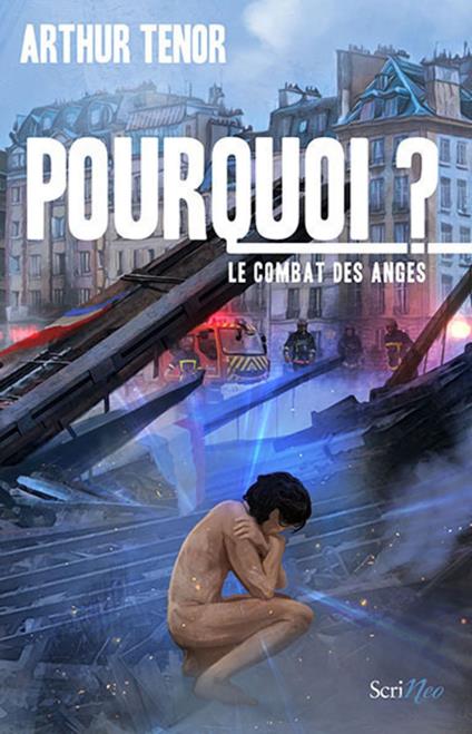 Pourquoi ? Le combat des anges - Arthur Tenor - ebook