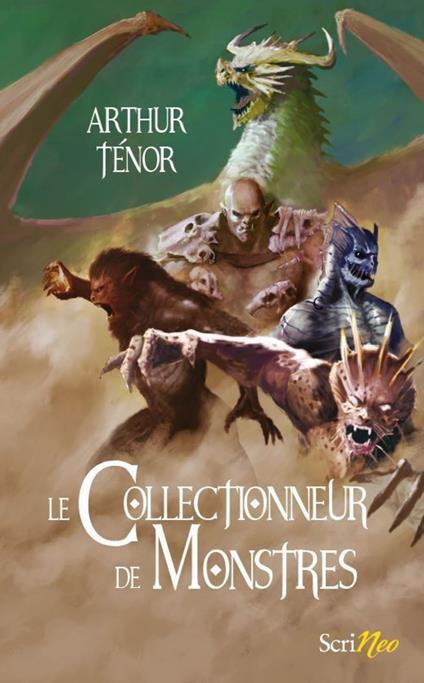 Le Collectionneur de Monstres - Arthur Tenor,Camille Alquier - ebook