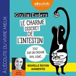 Le Charme discret de l'intestin (édition augmentée) - Tout sur un organe mal aimé