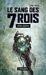 Le sang des 7 Rois - Livre trois