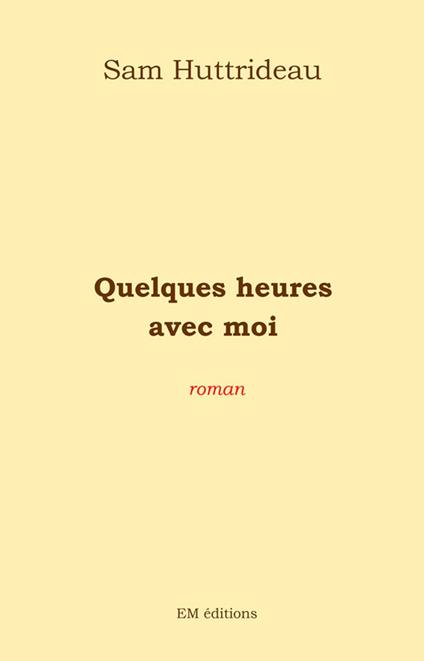 Quelques heures avec moi