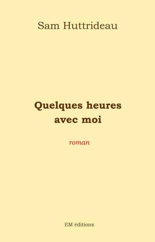 Quelques heures avec moi