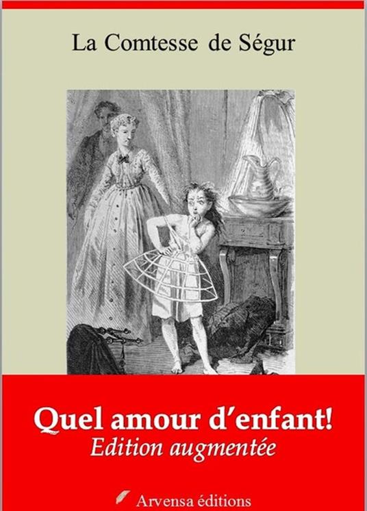 Quel amour d’enfant ! – suivi d'annexes - La Comtesse de Ségur - ebook