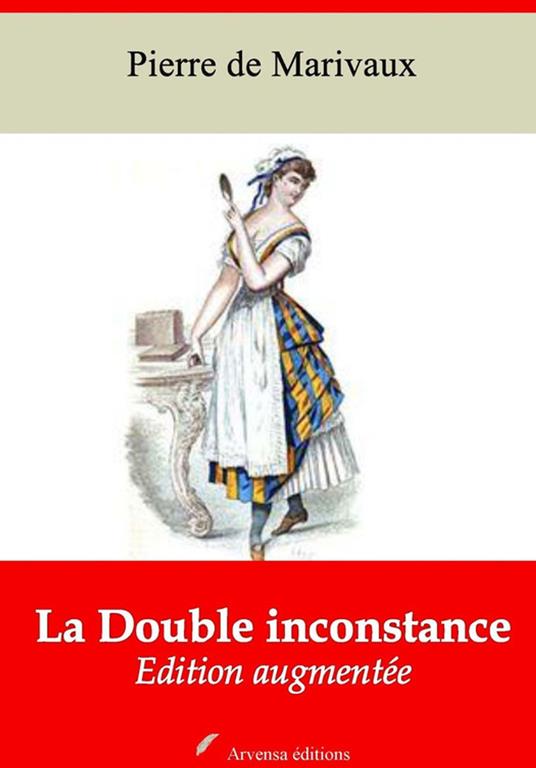 La Double inconstance – suivi d'annexes