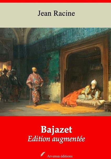 Bajazet – suivi d'annexes