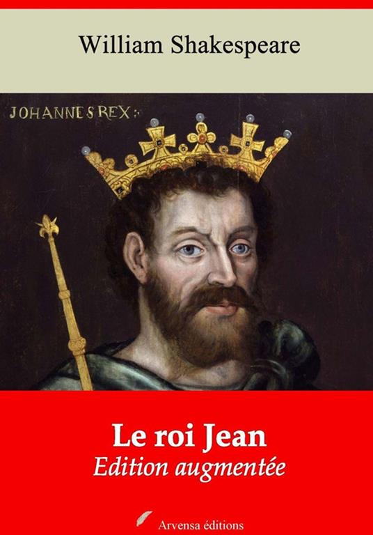 Le Roi Jean – suivi d'annexes