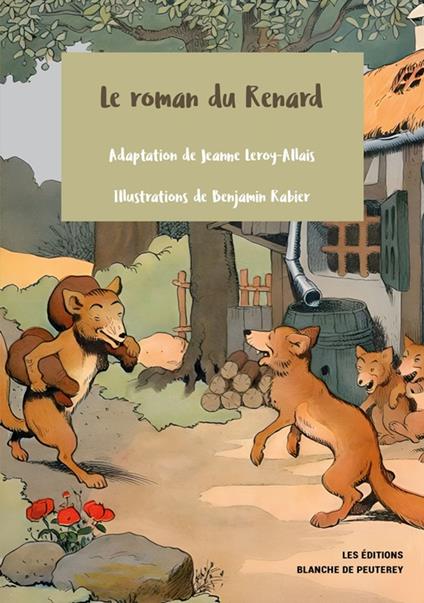 Le roman du Renard - Jeanne Leroy-Allais,Benjamin Rabier - ebook
