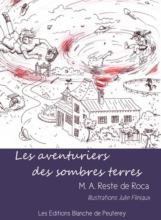 Les aventuriers des sombres terres - M.A Reste de Roca,Julie Fliniaux - ebook