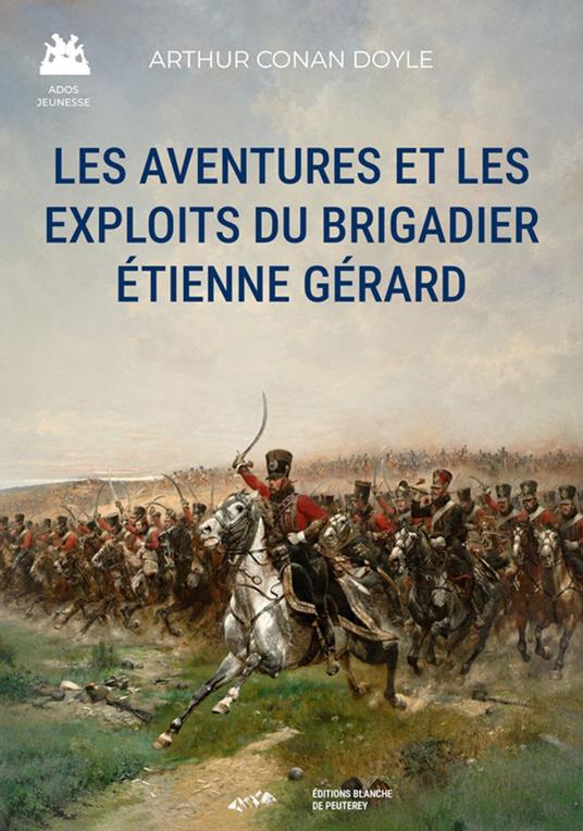 Les aventures et les exploits du brigadier Étienne Gérard - Conan Doyle Arthur - ebook