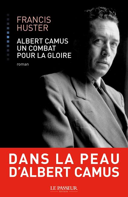 Albert Camus, un combat pour la gloire