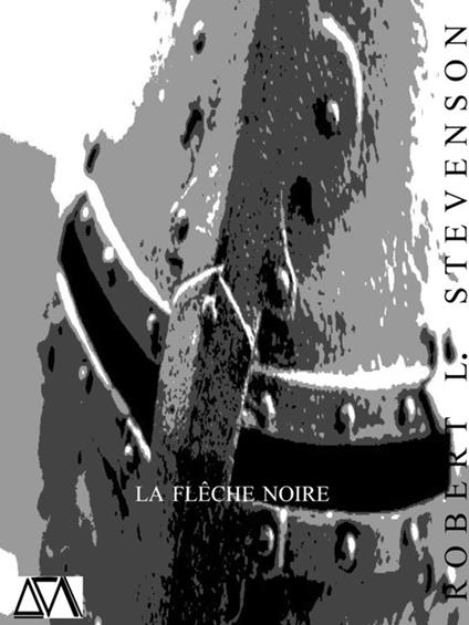La Flêche noire - Robert Louis Stevenson - ebook