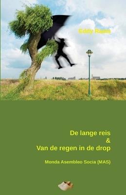 De lange reis & Van de regen in de drop: Vrij vertaald uit het Esperanto door de auteur zelf - Eddy Raats - cover