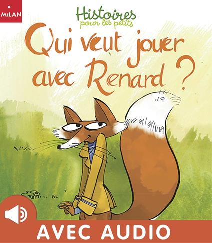 Qui veut jouer avec Renard ? - Les soeurs Branchë,Soizic Mouton - ebook