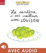 La cantine c'est meilleur avec Louison