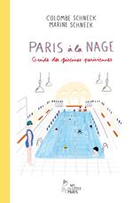 Paris à la nage - Guide des piscines parisiennes