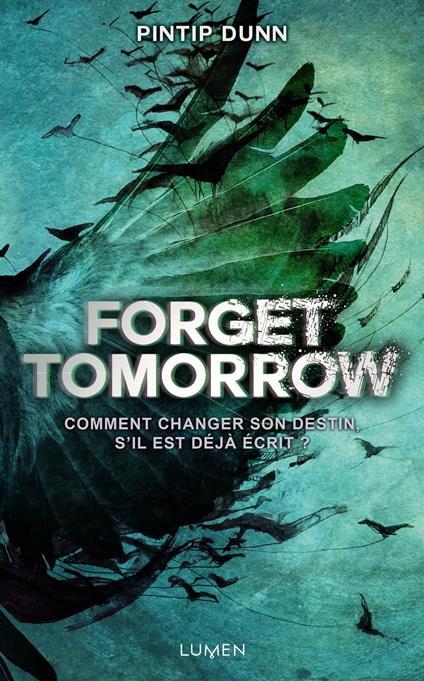Forget Tomorrow - Pintip Dunn,Diane DUROCHER - ebook