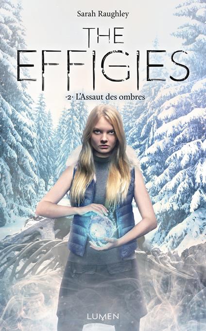 The Effigies - tome 2 L'Assaut des ombres - Sarah Raughley,Diane DUROCHER,Sofia Tabia - ebook